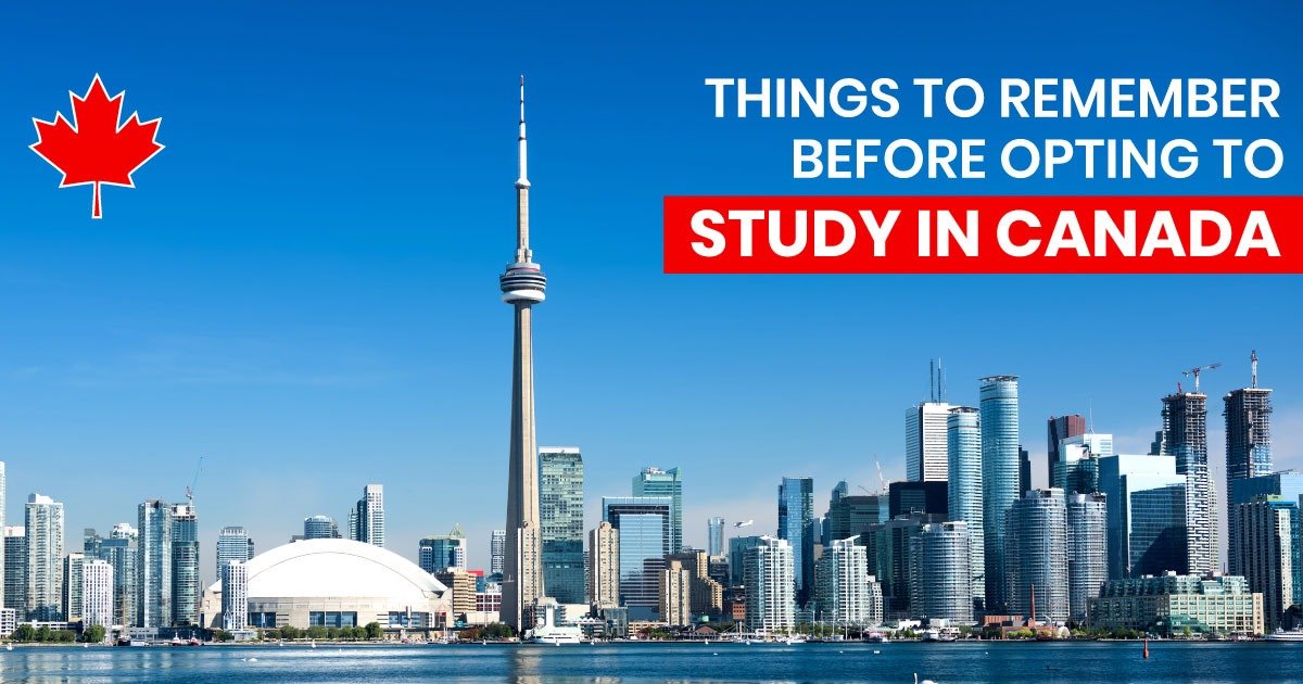 Things To Remember Before Opting To Study In Canada